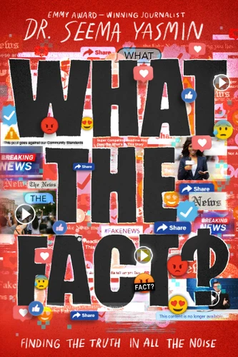What the Fact?: Finding the Truth in All the Noise book cover by Seema Yasmin