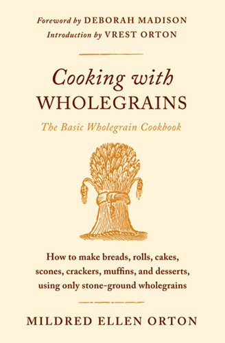 Cooking with Wholegrains: The Basic Wholegrain Cookbook book cover by Mildred Ellen Orton