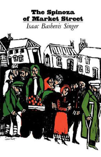 Spinoza of Market Street and Other Stories book cover by Isaac Bashevis Singer
