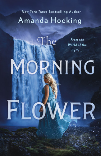 The Morning Flower: The Omte Origins (From the World of the Trylle) book cover by Amanda Hocking