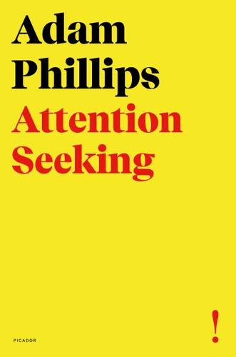 Attention Seeking book cover by Adam Phillips