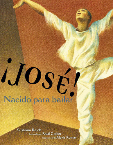 ¡José! Nacido para bailar (Jose! Born to Dance): La historia de José Limón book cover by Susanna Reich