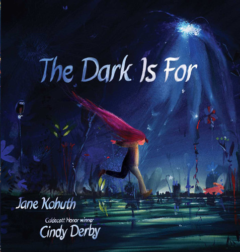 The Dark Is For book cover by Jane Kohuth