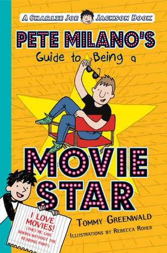 Pete Milano's Guide to Being a Movie Star: A Charlie Joe Jackson Book (Charlie Joe Jackson Series) book cover by Tommy Greenwald