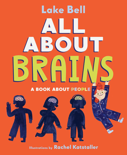 All About Brains: A Book About People book cover by Lake Bell
