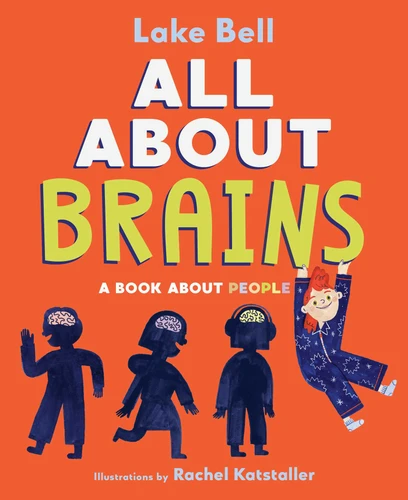 All About Brains: A Book About People book cover by Lake Bell