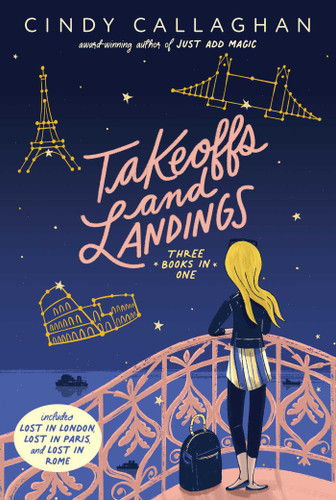 Takeoffs and Landings: Lost in London; Lost in Paris; Lost in Rome book cover by Cindy Callaghan
