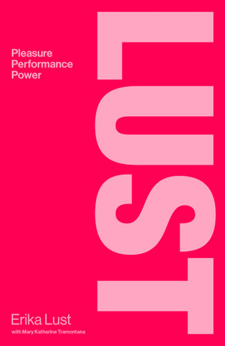 Lust: Pleasure, Performance, Power book cover by Erika Lust