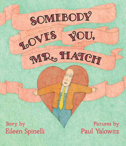 Somebody Loves You, Mr. Hatch book cover by Eileen Spinelli