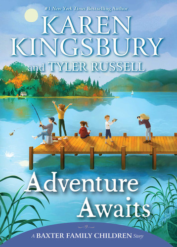 Adventure Awaits (A Baxter Family Children Story) book cover by Karen Kingsbury, Tyler Russell