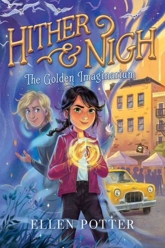The Golden Imaginarium (Hither & Nigh) book cover by Ellen Potter