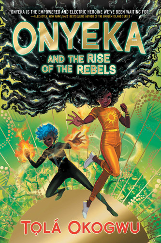 Onyeka and the Rise of the Rebels (Onyeka) book cover by Tolá Okogwu