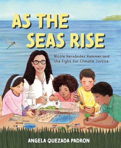As the Seas Rise: Nicole Hernández Hammer and the Fight for Climate Justice book cover by Angela Quezada Padron
