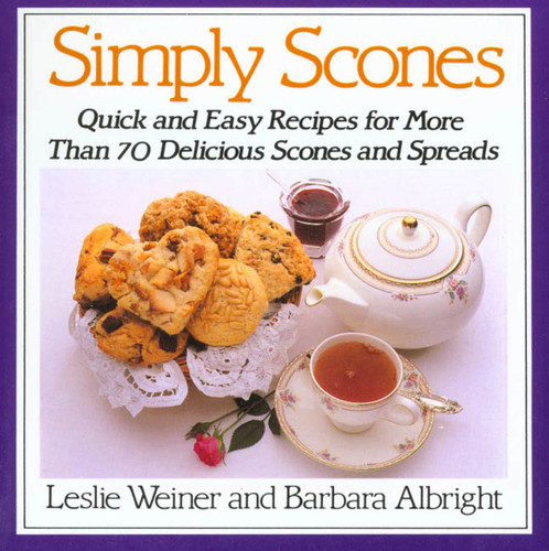 Simply Scones: Quick and Easy Recipes for More than 70 Delicious Scones and Spreads book cover by Leslie Weiner, Barbara Albright
