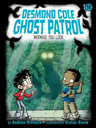 Mermaid You Look (Desmond Cole Ghost Patrol) book cover by Andres Miedoso