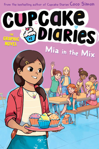 Mia in the Mix The Graphic Novel (Cupcake Diaries: The Graphic Novel) book cover by Coco Simon