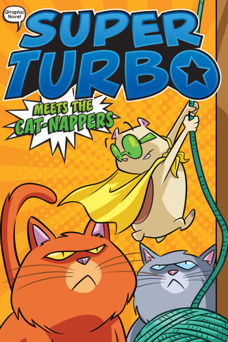 Super Turbo Meets the Cat-Nappers (Super Turbo: The Graphic Novel) book cover by Edgar Powers