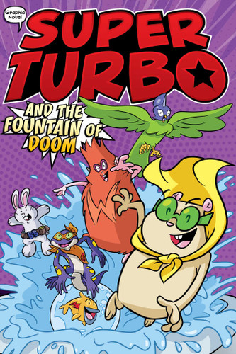 Super Turbo and the Fountain of Doom (Super Turbo: The Graphic Novel) book cover by Edgar Powers