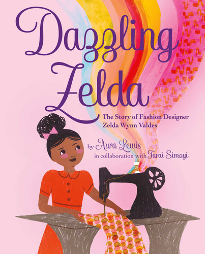 Dazzling Zelda: The Story of Fashion Designer Zelda Wynn Valdes book cover by Aura Lewis