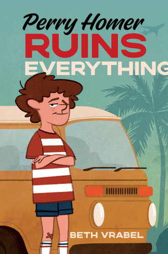 Perry Homer Ruins Everything book cover by Beth Vrabel