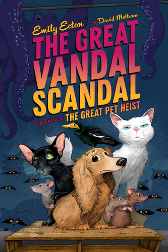 The Great Vandal Scandal (The Great Pet Heist) book cover by Emily Ecton