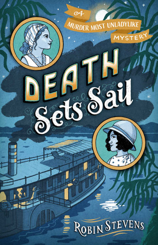 Death Sets Sail (A Murder Most Unladylike Mystery) book cover by Robin Stevens