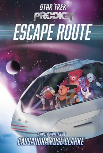 Escape Route (Star Trek: Prodigy) book cover by Cassandra Rose Clarke