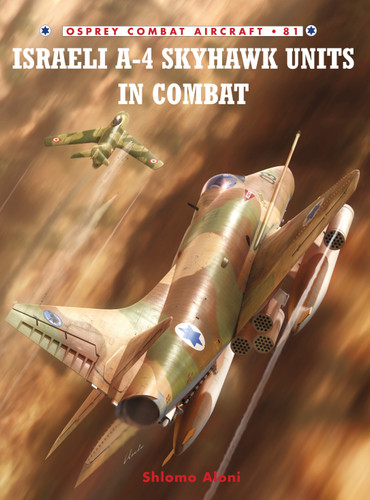 Israeli A-4 Skyhawk Units in Combat (Combat Aircraft #81) book cover by Shlomo Aloni