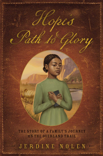 Hope's Path to Glory: The Story of a Family's Journey on the Overland Trail book cover by Jerdine Nolen