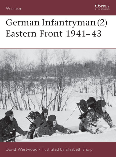 German Infantryman (2) Eastern Front 1941–43 (Warrior #76) book cover by David Westwood