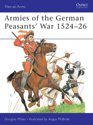 Armies of the German Peasants' War 1524–26 (Men-at-Arms #384) book cover by Douglas Miller