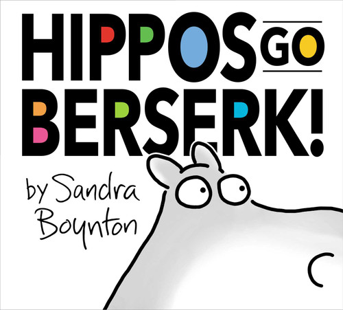 Hippos Go Berserk!: The 45th Anniversary Edition book cover by Sandra Boynton