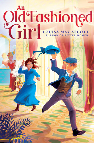 An Old-Fashioned Girl (The Louisa May Alcott Hidden Gems Collection) book cover by Louisa May Alcott