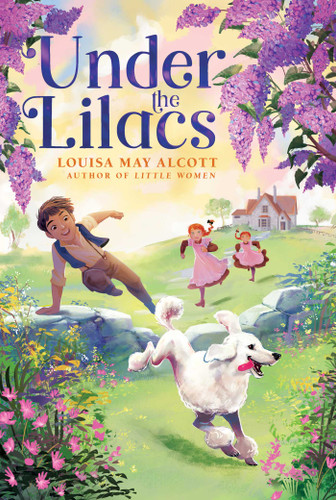 Under the Lilacs (The Louisa May Alcott Hidden Gems Collection) book cover by Louisa May Alcott