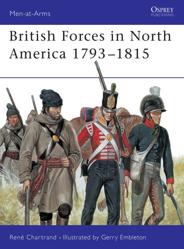 British Forces in North America 1793–1815 (Men-at-Arms #319) book cover by René Chartrand