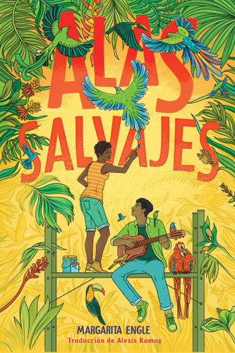 Alas salvajes (Wings in the Wild) book cover by Margarita Engle