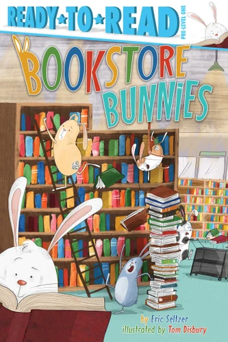 Bookstore Bunnies: Ready-to-Read Pre-Level 1 (Ready-to-Read) book cover by Eric Seltzer