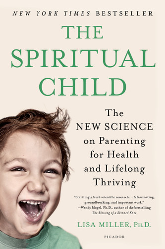 The Spiritual Child: The New Science on Parenting for Health and Lifelong Thriving book cover by Dr. Lisa Miller