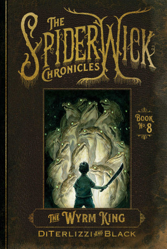 The Wyrm King (The Spiderwick Chronicles) book cover by Tony DiTerlizzi, Holly Black