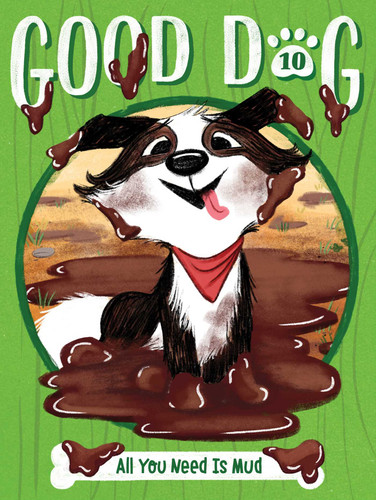 All You Need Is Mud (Good Dog) book cover by Cam Higgins