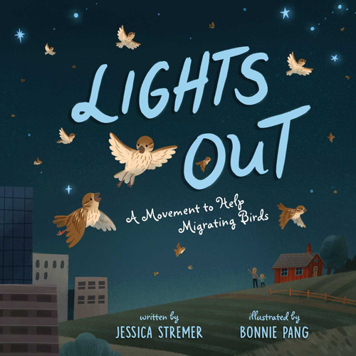 Lights Out: A Movement to Help Migrating Birds book cover by Jessica Stremer