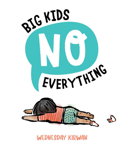 Big Kids No Everything book cover by Wednesday Kirwan
