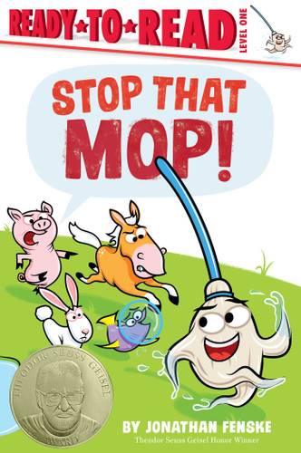 Stop That Mop!: Ready-to-Read Level 1 (Theodor Seuss Geisel Award) (Ready-to-Read) book cover by Jonathan Fenske