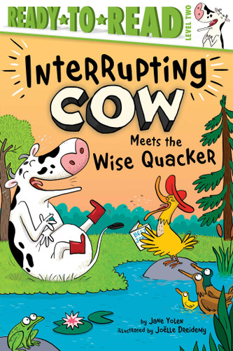 Interrupting Cow Meets the Wise Quacker: Ready-to-Read Level 2 (Interrupting Cow) book cover by Jane Yolen