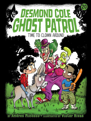 Time to Clown Around (Desmond Cole Ghost Patrol) book cover by Andres Miedoso