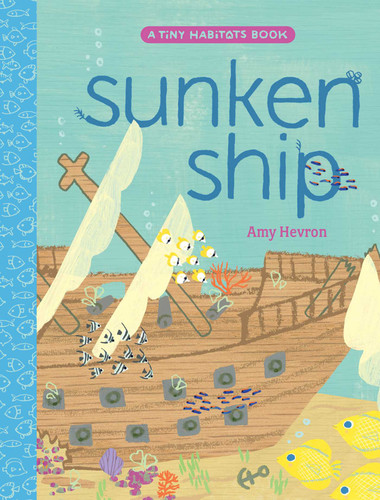 Sunken Ship (Tiny Habitats) book cover by Amy Hevron