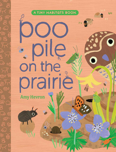 Poo Pile on the Prairie (Tiny Habitats) book cover by Amy Hevron