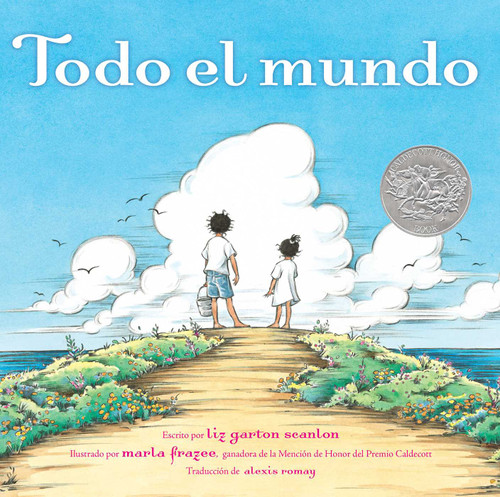 Todo el mundo (All the World) book cover by Liz Garton Scanlon