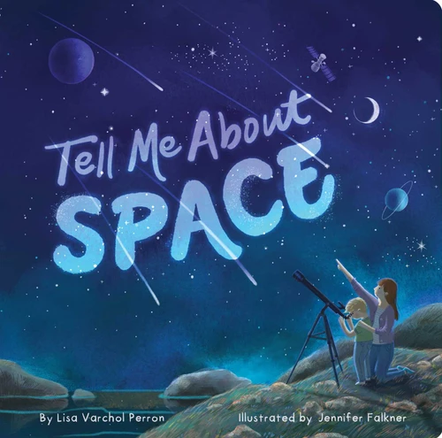 Tell Me About Space (Tell Me About) book cover by Lisa Varchol Perron