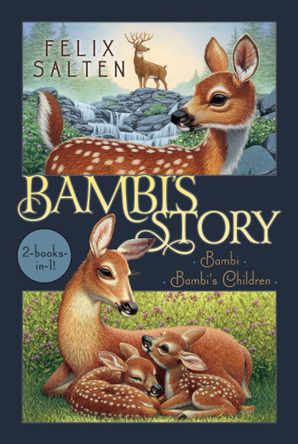 Bambi's Story: Bambi; Bambi's Children (Bambi's Classic Animal Tales) book cover by Felix Salten